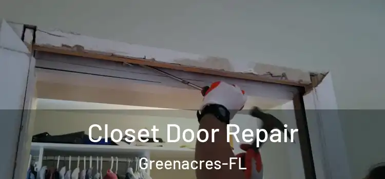 Closet Door Repair Greenacres-FL