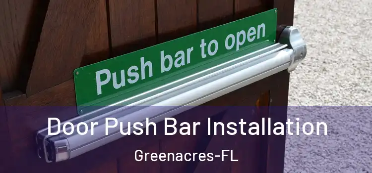 Door Push Bar Installation Greenacres-FL