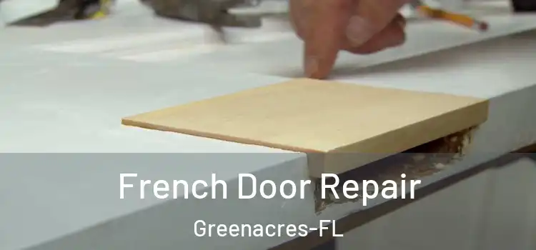  French Door Repair Greenacres-FL