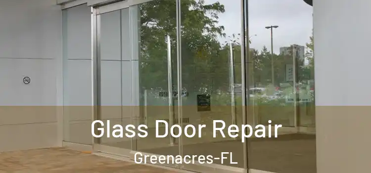 Glass Door Repair Greenacres-FL